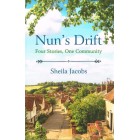 Nun's Drift - Four Stories, One Community By Sheila Jacobs